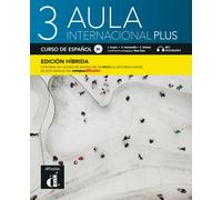 Aula Internacional Plus 3 Ed. Híbrida Libro del alumno B1 | Jaime Corpas, Agustín Garmendia, Carmen Soriano, Neus Sans
