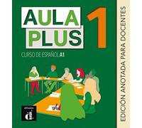 Aula Plus 1. Edición anotada para Docentes