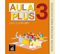 Aula Plus 3 Edición anotada para docentes