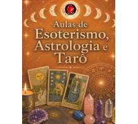 Aulas de Esoterismo, Astrologia e Tarô