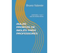 AULAS PRONTAS DE INGLÊS PARA PROFESSORES: CONTEŰDO: 1° AO 3° ANO DO ENSINO MÉDIO