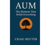 AUM: The Moment That Holds Everything
