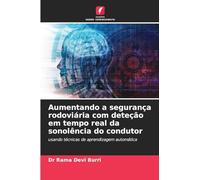 Aumentando a segurança rodoviária com deteção em tempo real da sonolência do condutor: usando técnicas de aprendizagem automática