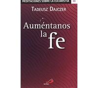 Auméntanos la fe: 3 (Meditaciones sobre la eucaristía)