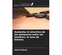 Aumentar el atractivo de los balnearios entre los hombres: el caso de Estonia