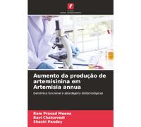 Aumento da produção de artemisinina em Artemisia annua: Genómica funcional e abordagens biotecnológicas