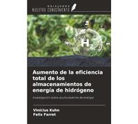 Aumento de la eficiencia total de los almacenamientos de energía de hidrógeno: Investigación sobre acumuladores de energía