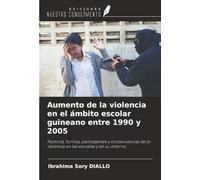 Aumento de la violencia en el ámbito escolar guineano entre 1990 y 2005: Factores, formas, participantes y consecuencias de la violencia en las escuelas y en su entorno