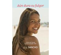 Aún dura su fulgor: Premio de Novela Ciudad de Getafe 1997