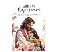 Aún Hay Esperanza: 30 Cartas de Dios Para Ti