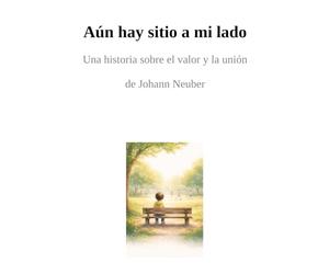 Aún hay sitio a mi lado: Una historia sobre el valor y la unión