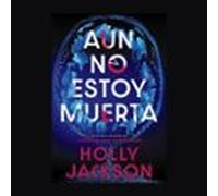 Aún No Estoy Muerta