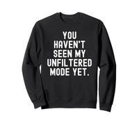 aún no has Visto mi Modo sin filtrar Bold Sudadera