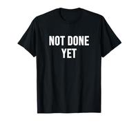 Aún no se ha hecho Camiseta