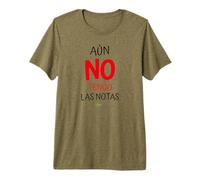 Aún No Tengo Las Notas - Humor para Profesores y Docentes Camiseta Premium