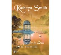 Aún te llevo en el corazón: 1 (Novela romántica)