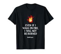 Aunque andare sobre fuego, no seré quemado - Isaías 43:2 Camiseta