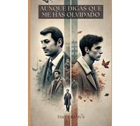 Aunque digas que me has olvidado