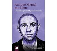 Aunque Miguel me llame. Una antología de Miguel Hernández (Algar Joven)