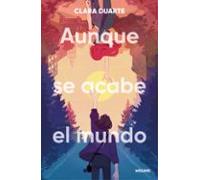 Aunque se acabe el mundo