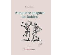 Aunque se apaguen los latidos: 11 (poesía)