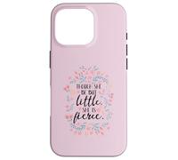 Aunque Sea Feroz, Pero con Letra pequeña Carcasa para iPhone 16 Pro