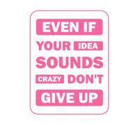 Aunque tu idea suene loca, no abandones la tipografía motivacional. Pegatinas artísticas de vinilo 38x50.1cm No daña la superficie de la pared Rosa