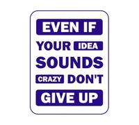 Aunque tu idea suene loca, no abandones la tipografía motivacional. Pegatinas artísticas de vinilo 49.4x65.1cm Se puede modificar y añadir información Azul oscuro