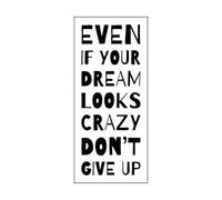 Aunque tu sueño parezca loco, no renuncies a la tipografía inspiradora y motivacional. Calcomanías de pared de vinilo 30x67.6cm Decoración artística Negro