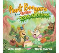 Aunt Boogers & the Easter Egg-Splosion