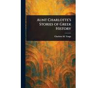 Aunt Charlotte's Stories of Greek History