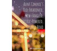 Aunt Connie's Old-Fashioned, New-Fangled, Electric-Powered County Road Christmas