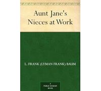 Aunt Jane’s Nieces at Work