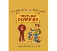 Aunt Jenny and Poppa Joe Cabin Stories - Turkey Day Olympiad: A heartwarming Thanksgiving tale about belonging, teamwork, and finding your place in the pack.