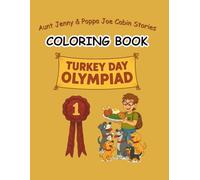 Aunt Jenny and Poppa Joe Cabin Stories - Turkey Day Olympiad: Coloring Book Edition: 75 Pages of Tail-Wagging Thanksgiving Fun for Kids Ages 3-99
