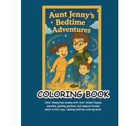 Aunt Jenny’s Bedtime Adventures Coloring Book: A Cozy Coloring Journey with Magical Creatures, Silly Dreams & Sweet Goodnights