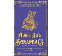 Aunt Jo's Scrapbag 4: My Girls and Other Stories