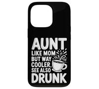 Aunt Like Mom But Way Cooler See Also Drunk - Carcasa para iPhone 13 Pro