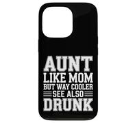 Aunt Like Mom But Way Cooler See Also Drunk - Carcasa para iPhone 13 Pro