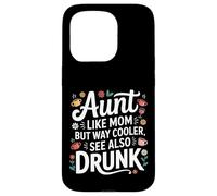 Aunt Like Mom But Way Cooler See Also Drunk - Carcasa para iPhone 15 Pro