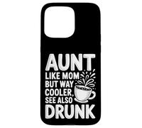 Aunt Like Mom But Way Cooler See Also Drunk - Carcasa para iPhone 15 Pro MAX