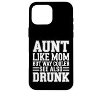 Aunt Like Mom But Way Cooler See Also Drunk - Carcasa para iPhone 16 Pro MAX