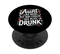 Aunt Like Mom But Way Cooler See Also Drunk - PopSockets PopGrip Adhesivo