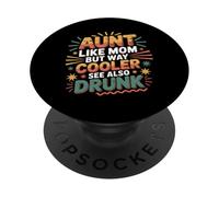 Aunt Like Mom But Way Cooler See Also Drunk - PopSockets PopGrip Adhesivo