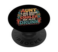 Aunt Like Mom But Way Cooler See Also Drunk - PopSockets PopGrip Adhesivo