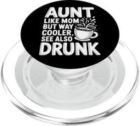Aunt Like Mom But Way Cooler See Also Drunk - PopSockets PopGrip para MagSafe