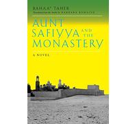 Aunt Safiyya and the Monastery: A Novel (Literature of the Middle East)