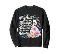 Aunt Says I'm a Beautiful Amazing Princess - Sudadera
