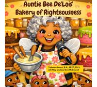 Auntie Bee De'Lois' Bakery Of Righteousness: 2 (Buzzing Through the Beatitudes)