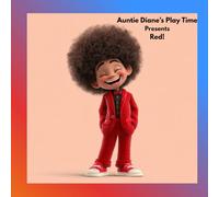 Auntie Diane's Play Time Presents....Red!: A Sight Word Color Book for Preschool and Kindergarten